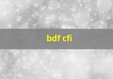 bdf cfi